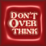 the words don't over think on a red background